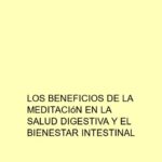 Los beneficios de la meditación en la salud digestiva y el bienestar intestinal