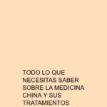 Todo lo que necesitas saber sobre la medicina china y sus tratamientos milenarios