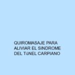 Quiromasaje para aliviar el síndrome del túnel carpiano