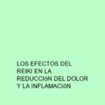 Los efectos del Reiki en la reducción del dolor y la inflamación