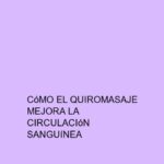 Cómo el quiromasaje mejora la circulación sanguínea
