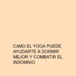 Cómo el Yoga puede ayudarte a dormir mejor y combatir el insomnio