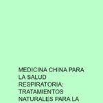 Medicina china para la salud respiratoria: Tratamientos naturales para la congestión