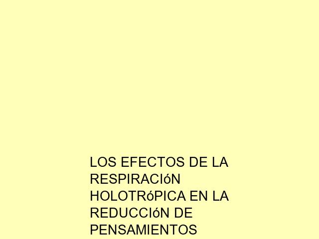 Los efectos de la Respiración Holotrópica en la reducción de pensamientos obsesivos