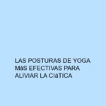 Las posturas de Yoga más efectivas para aliviar la ciática