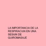 La importancia de la respiración en una sesión de quiromasaje