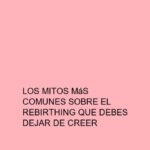 Los mitos más comunes sobre el Rebirthing que debes dejar de creer