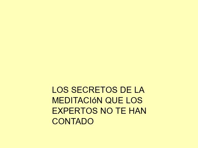 Los secretos de la meditación que los expertos no te han contado