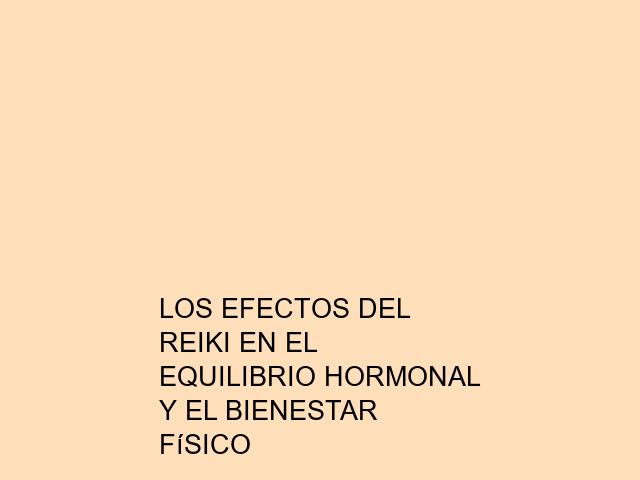 Los efectos del Reiki en el equilibrio hormonal y el bienestar físico