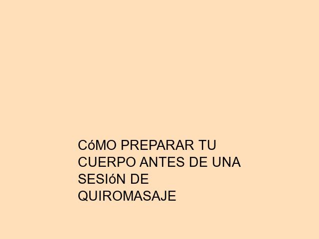 Cómo preparar tu cuerpo antes de una sesión de quiromasaje