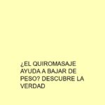 ¿El quiromasaje ayuda a bajar de peso? Descubre la verdad