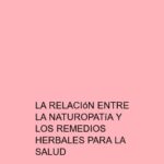 La relación entre la naturopatía y los remedios herbales para la salud