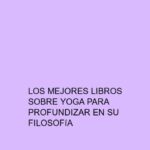 Los mejores libros sobre Yoga para profundizar en su filosofía