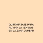 Quiromasaje para aliviar la tensión en la zona lumbar