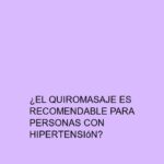 ¿El quiromasaje es recomendable para personas con hipertensión?