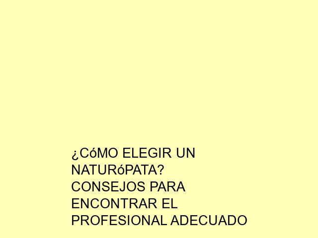 ¿Cómo elegir un naturópata? Consejos para encontrar el profesional adecuado