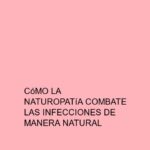 Cómo la naturopatía combate las infecciones de manera natural