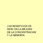 Los beneficios de Reiki en la mejora de la concentración y la memoria