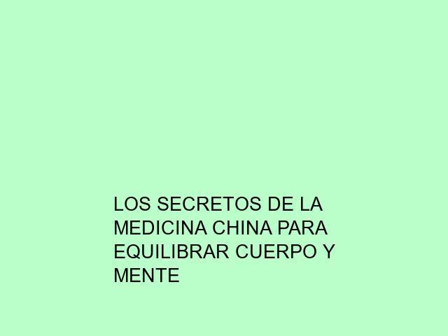 Los secretos de la medicina china para equilibrar cuerpo y mente