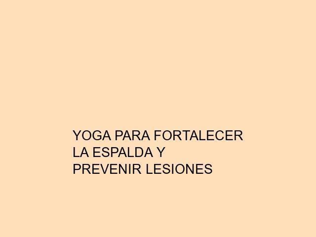 Yoga para fortalecer la espalda y prevenir lesiones